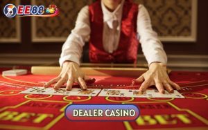 Dealer Casino Và Những Bí Ẩn Phía Sau Chưa Từng Tiết Lộ