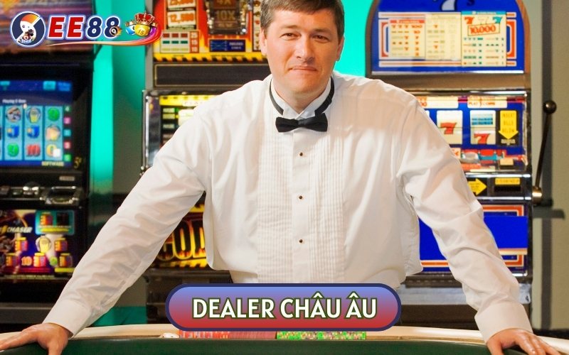 Dealer Châu Âu có mức thu nhập tối thiểu cao hơn so với thị trường Châu Á