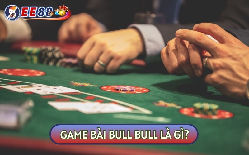 GAME BÀI BULL BULL hay còn có nhiều tên gọi quen thuộc khác