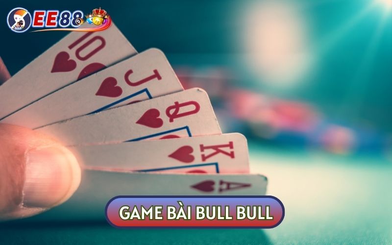 Cách Chơi Game Bài Bull Bull Kiếm Tiền Thả Ga Ngay Tại Nhà