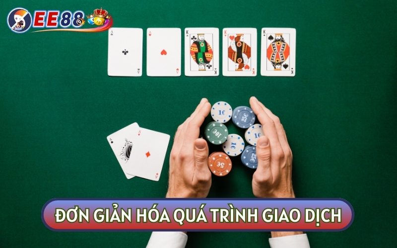 Các loại phỉnh có thể giúp đơn giản hóa quá trình giao dịch