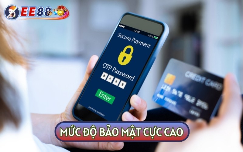 Mức độ bảo mật trong các giao dịch RÚT TIỀN EE88 luôn được đảm bảo