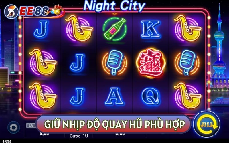 Hãy giữ nhịp độ quay hũ phù hợp để tối ưu khả năng giành chiến thắng