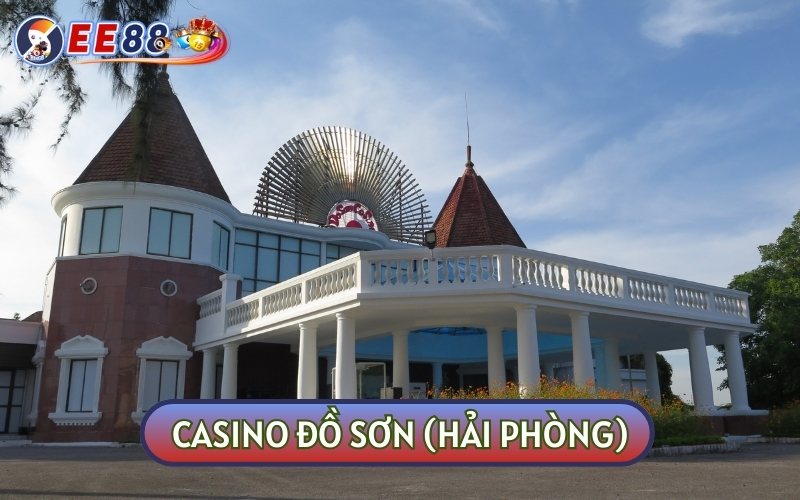 Danh sách TỔNG HỢP CÁC CASINO Ở VIỆT NAM không thể thiếu sòng bài tại Đồ Sơn